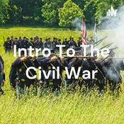 Podcast Intro To The Civil War