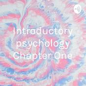 Podcast Introductory psychology Chapter One