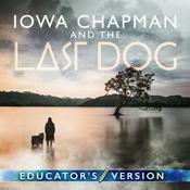 Podcast Iowa Chapman and the Last Dog - Educator's Version
