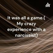 Podcast It was all a game. My crazy experience with a narcissist.