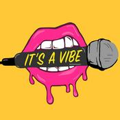 Podcast It's a Vibe Podcast