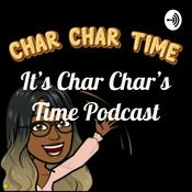 Podcast It's Char Char's Time Podcast