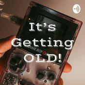 Podcast It's Getting OLD!