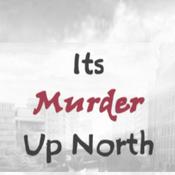 Podcast Its Murder Up North