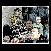 Podcast I've Never Heard Of You, Either