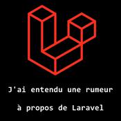 Podcast J'ai entendu une rumeur à propos de Laravel