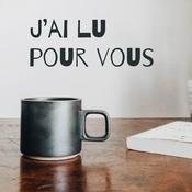 Podcast J’ai lu pour vous : Résumé et analyse du meilleur des best-sellers !