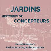 Podcast Jardins : histoire de concepteurs
