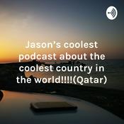 Podcast Jason's coolest podcast about the coolest country in the world!!!!(Qatar)