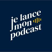 Podcast Je lance mon podcast