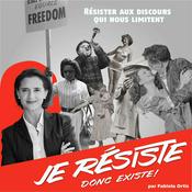 Podcast Je Résiste donc Existe