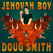 Podcast Jehovah Boy with Doug Smith