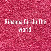 Podcast Rihanna Girl In The World