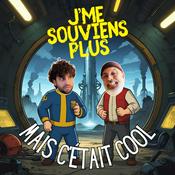 Podcast J'me souviens plus mais c'était cool