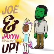 Podcast JOE & JAXYN BEATS THE SUN UP!