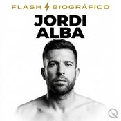 Podcast Jordi Alba - Flash Biográfico