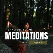 Podcast Tenacious Femme Meditations