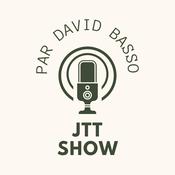 Podcast JTT Show avec David Basso