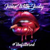 Podcast Juice With Judy Unfiltered