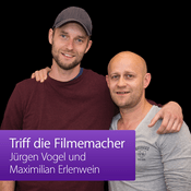 Podcast Jürgen Vogel und Maximilian Erlenwein: Triff die Filmemacher