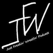 Podcast Just Freakin’ Wrestlin’ Podcast