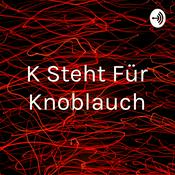 Podcast K Steht Für Knoblauch