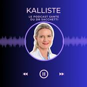 Podcast Kalliste le podcast du Dr Sacchetti - Médecin des femmes