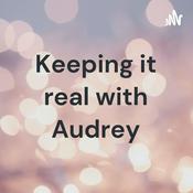 Podcast Keeping it real with Audrey