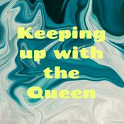 Podcast Keeping up with the Queen