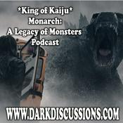 Podcast King of Kaiju - Monarch: A Legacy of Monsters Podcast