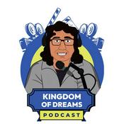 Podcast Kingdom of Dreams Podcast