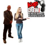 Podcast KOP AND CREW NO HOLDS BARRED MORNING SHOW
