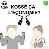 Podcast Kossé ça l'économie
