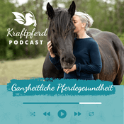 Podcast Kraftpferd-Podcast - Gesundheit für dein Pferd