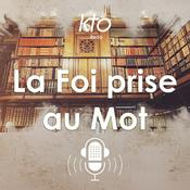 Podcast KTO Radio / La Foi prise au Mot