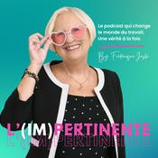 Podcast L'(Im)pertinente, le podcast