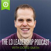 Podcast The L3 Leadership Podcast with Doug Smith