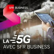 Podcast La 5G avec SFR Business