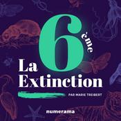 Podcast La 6e extinction