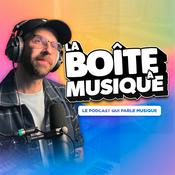 Podcast LA BOÎTE À MUSIQUE