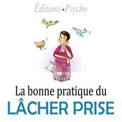 Podcast La bonne pratique du Lâcher Prise