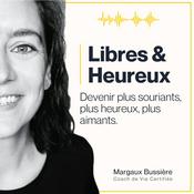 Podcast Libres et Heureux - Vivez Différemment