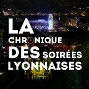 Podcast La Chronique des Soirées Lyonnaises