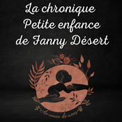 Podcast La chronique petite enfance de Fanny Désert