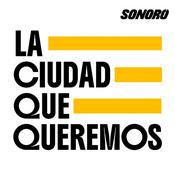 Podcast La Ciudad Que Queremos