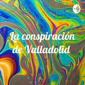 Podcast La conspiración de Valladolid