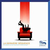 Podcast La dernière séquence