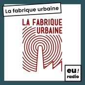 Podcast La Fabrique Urbaine