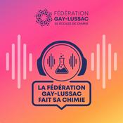 Podcast La Fédération Gay-Lussac fait sa chimie !
