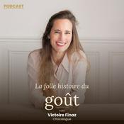 Podcast La folle histoire du goût